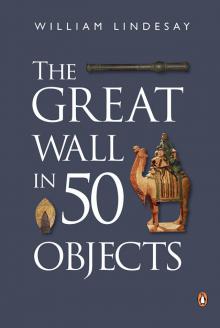 Great Wall in 50 Objects Read online