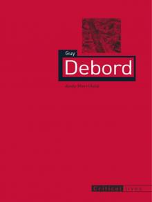 Guy Debord (Critical Lives) Read online