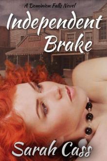 Independent Brake (The Dominion Falls Series) Read online