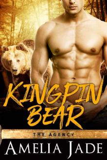 Kingpin Bear (A Paranormal Shape Shifter Romance) (The Agency Book 4) Read online