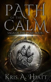 Path of The Calm (Saga of The Wolf Book 1) Read online