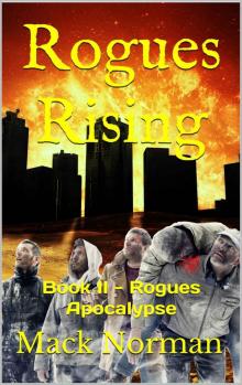 Rogues Apocalypse (Book 2): Rogues Rising Read online