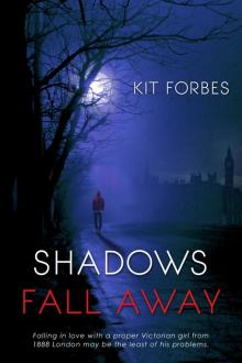 Shadows Fall Away Read online