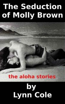 The Seduction of Molly Brown (The Aloha Stories) Read online