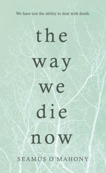 The Way We Die Now Read online