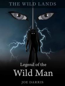 The Wild Lands: Legend of the Wild Man Read online