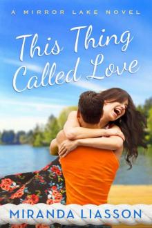 This Thing Called Love (A Mirror Lake Novel) Read online