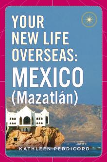 Your New Life Overseas--Mexico (Mazatlán) Read online