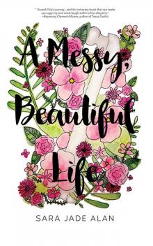 A Messy, Beautiful Life Read online