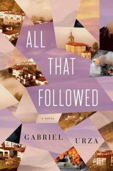 All That Followed: A Novel Read online