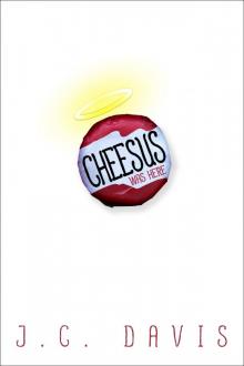 Cheesus Was Here Read online