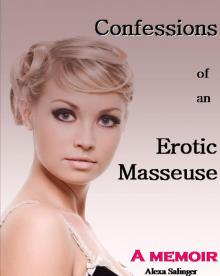 Confessions of an Erotic Masseuse: A Memoir Read online