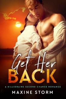 Get Her Back: A Billionaire Second Chance Romance Read online