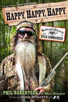 Happy, Happy, Happy: My Life and Legacy as the Duck Commander Read online