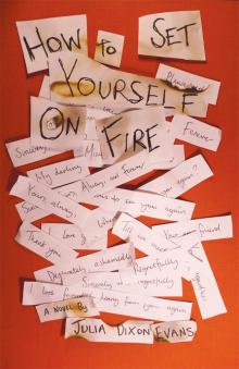 How to Set Yourself on Fire Read online