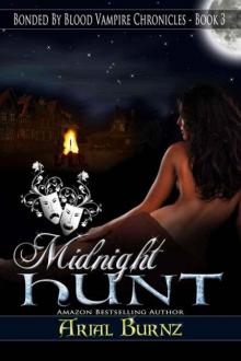 MIDNIGHT HUNT: Book 3 of the Bonded By Blood Vampire Chronicles Read online