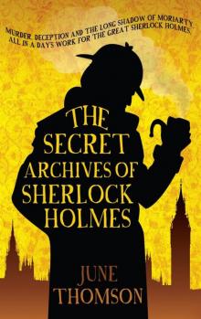 Secret Archives of Sherlock Holmes, The, The Read online