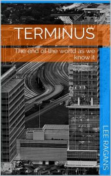 Terminus_The End of The World As We Know It Read online