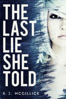 The Last Lie She Told (Lies and Misdirection Book 1) Read online