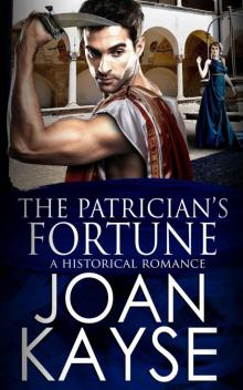 The Patrician's Fortune- A Historical Romance Read online
