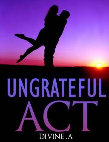 Ungrateful Act. Read online