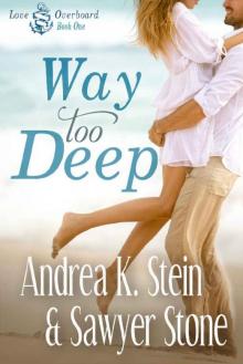 Way Too Deep (Love Overboard Book 1) Read online