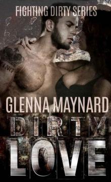 Dirty Love (Fighting Dirty Series Book 1) Read online