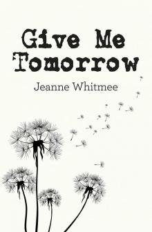 Give Me Tomorrow Read online