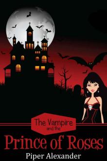 The Vampire and the Prince of Roses (Dreadful Vampire Mysteries Book 2) Read online